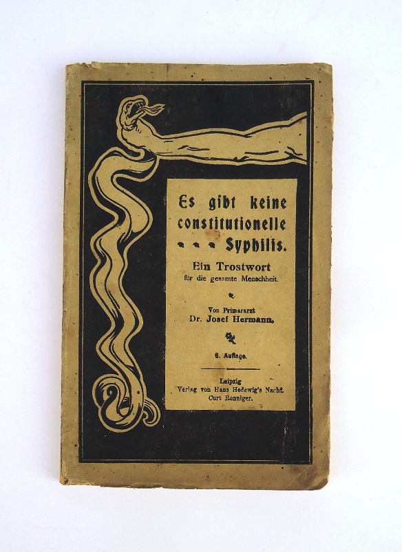 Es gibt keine constitutionelle Syphilis. Ein Trostwort für die gesammte Menschheit. 6. Aufl.