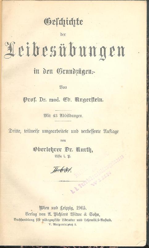 Geschichte der Leibesübungen in den Grundzügen. 3., teilw. umgearbeitete und verb. Auflage von Dr. Kurth.