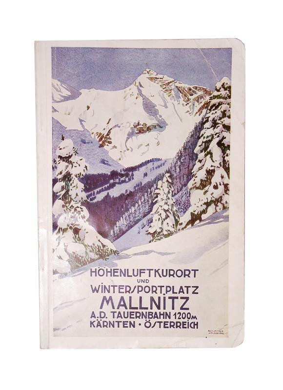 Illustrierter Führer durch Höhenluft-Kurort und Winter-Sportplatz Mallnitz und deren Umgebung. Mit besonderer berücksichtigung des Wintersportes.