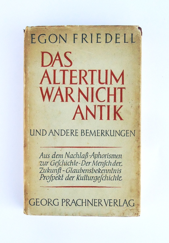 Das Altertum war nicht antik und andere Bemerkungen. Hrsg. von Walther Schneider,.