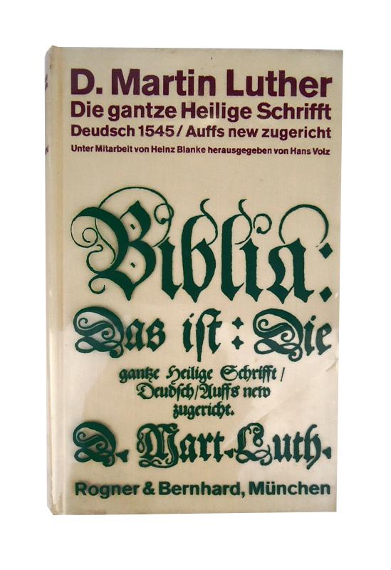 Die gantze Heilige Schrifft. 2. Band (von 2). Deudsch. Wittenberg 1545. Reprint der letzten zu Luthers Lebzeiten erschienene Ausgabe. Herausgegeben von Hans Volz unter Mitarbeit von Heinz Blanke.