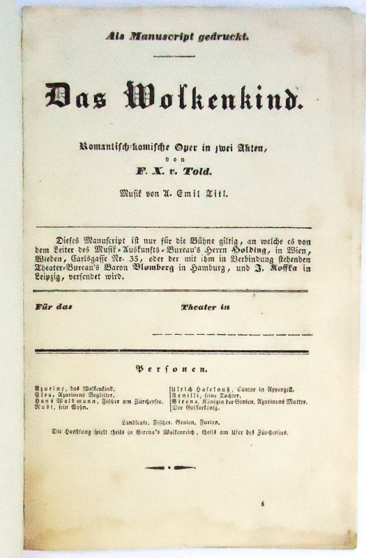 Das Wolkenkind. Romantisch-komische Oper in zwei Akten. Musik von A. Emil Titl. Als Manuscript gedruckt.