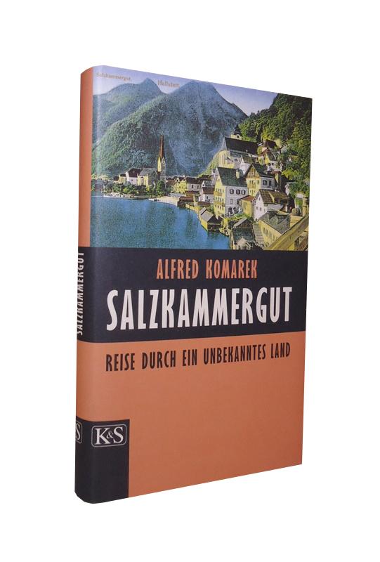 Salzkammergut. Reise durch ein unbekanntes Land. 2. Auflage.