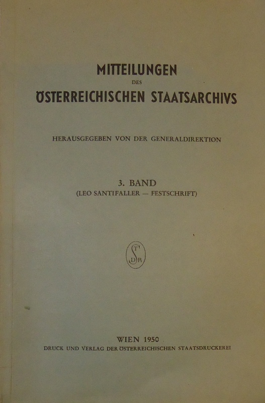 Mitteilungen des Österreichischen Staatsarchivs. Band 3: Leo Santifaller - Festschrift.